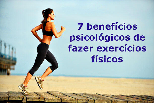 7 benefícios psicológicos de fazer exercícios físicos