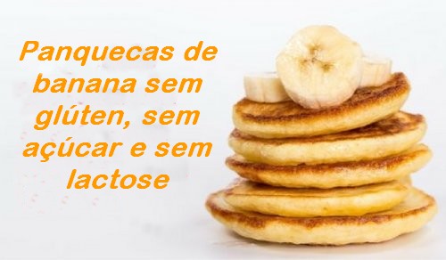 Panqueca de banana sem glúten, sem açúcar e sem lactose Panqueca de banana sem glúten, sem açúcar e sem lactose